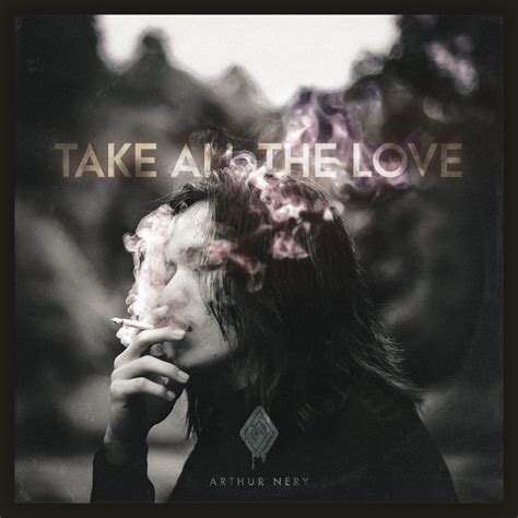 Arthur Nery - Take All The Love (Official Music Video) | A1lyrics