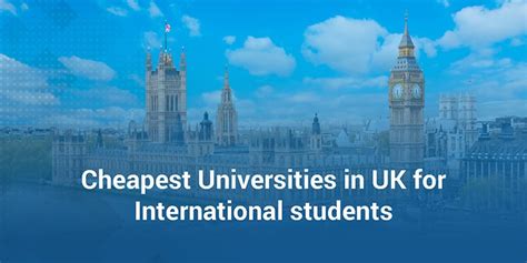 Cheapest Universities in UK for International students