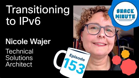 Transitioning to IPv6: Benefits & Implementation - Snack Minute Ep. 153 - YouTube