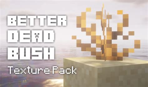 Better Dead Bush Texture Pack Minecraft Texture Pack