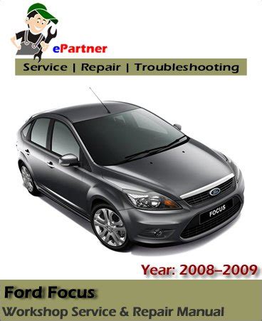 Ford Focus Service Repair Manual 2008-2009 | Automotive Service Repair ...