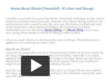 PPT – Know about Ultram (Tramadol) - It's Uses and Dosage PowerPoint presentation | free to ...