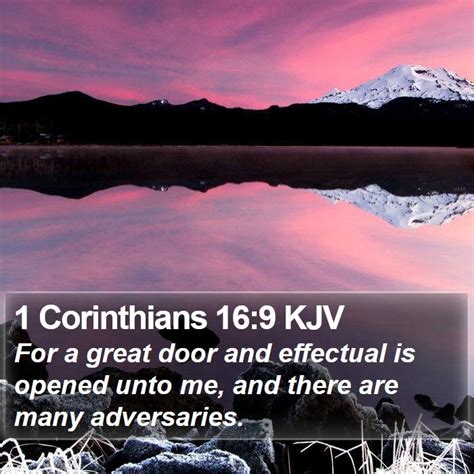 1 Corinthians 16:9 KJV - For a great door and effectual is opened unto me,