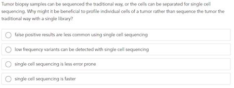 Solved Tumor biopsy samples can be sequenced the traditional | Chegg.com