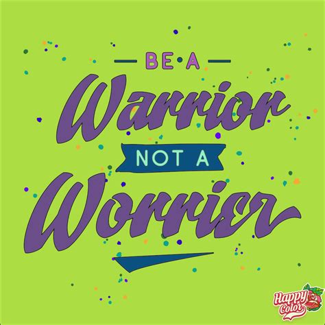 a green background with the words be a warrior not a worrir on it