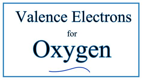 How Many Valence Electrons Does Oxygen Have? Unlock the Secret! 2024