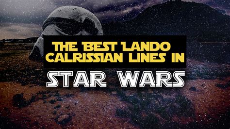 The Best Lando Calrissian Quotes & Sayings from the Star Wars Universe ...