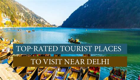 10 Top-Rated Tourist Places to visit near Delhi in 2022