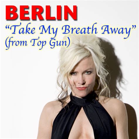 ‎Take My Breath Away (From "Top Gun") [Live] - Single by Berlin on Apple Music