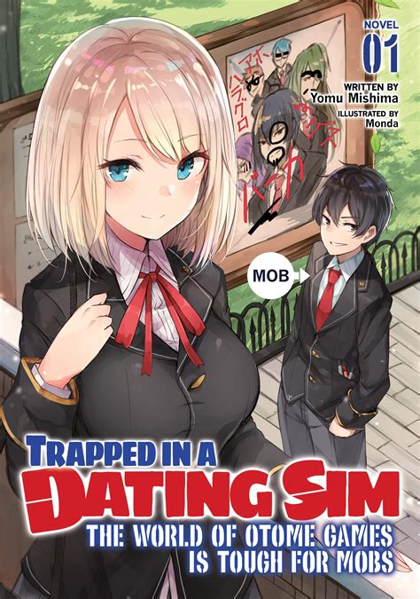 Trapped in a Dating Sim: The World of Otome Games is Tough for Mobs (Light Novel) Vol. 1 by Yomu ...