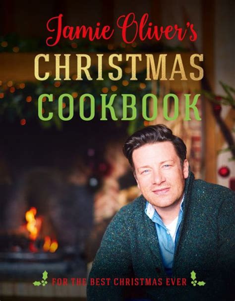 Jamie Oliver's Christmas Cookbook: For the Best Christmas Ever by Jamie ...