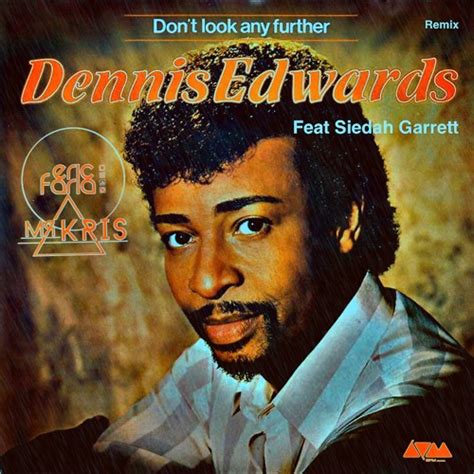 Stream Eric Faria & Mr.Kris-Remix-Dennis Edwards-Don't Look Any Further Ft. Siedah Garrett ...