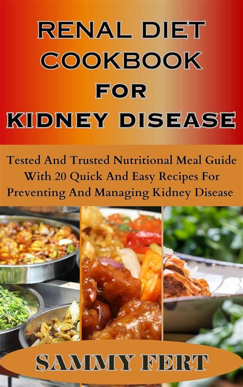 RENAL DIET FOR KIDNEY DISEASE: Tested And Trusted Nutritional Meal ...