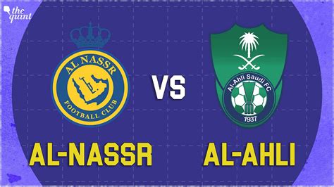 Al Nassr vs Al Ahli Saudi Pro League Football Date, Time, Venue, Live ...