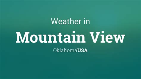 Weather for Mountain View, Oklahoma, USA