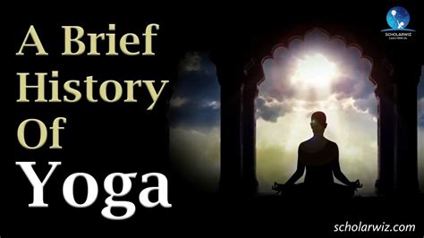 A Brief History of the Ancient Practice of Yoga - Scholarwiz