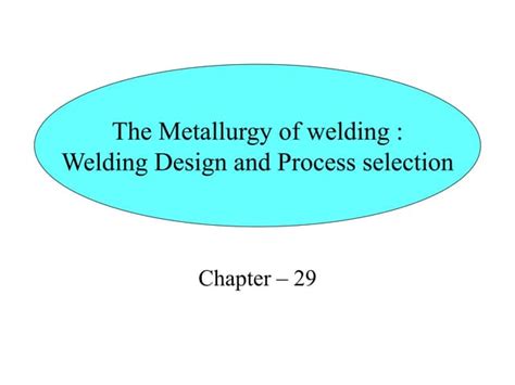 WELDING_DESIGN_AND_PROCESS_SELECTION.ppt