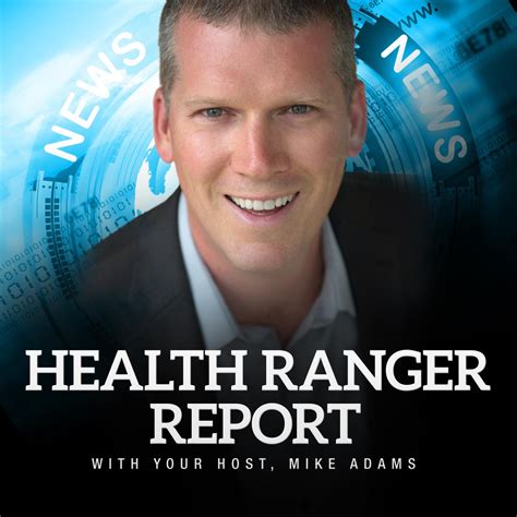 The Health Ranger Report (podcast) - Mike Adams | Listen Notes