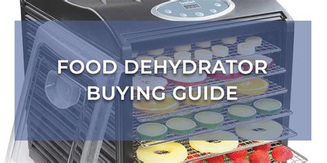 Dehydrating Food Buying Guide