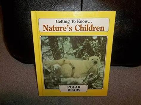 GETTING TO KNOW Natures Children: Polar Bears Skunks - Hardcover - GOOD $5.88 - PicClick CA