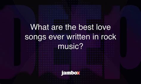 What are the best love songs ever written in rock music? - Jambox Blog