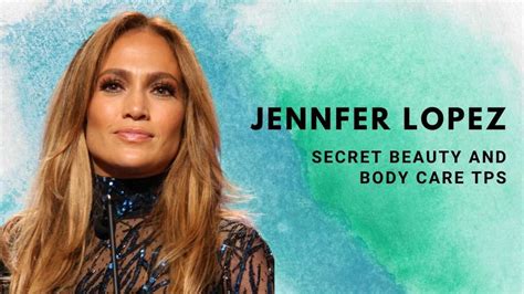 J Lo Beauty Tips | Know Beauty & Body Secrets of JLo