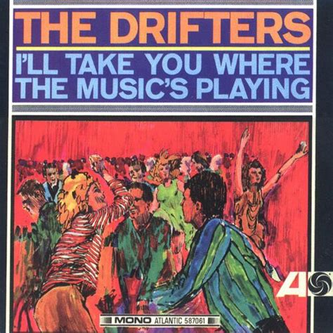 The Drifters - I'll Take You Where the Music's Playing : chansons et ...