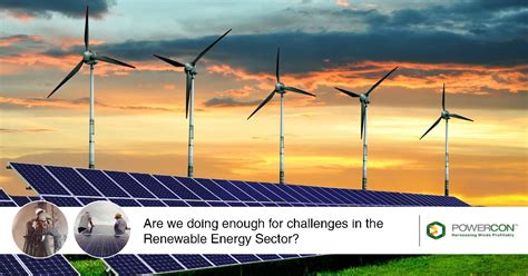 Are we doing enough for challenges in the Renewable Energy Sector ...