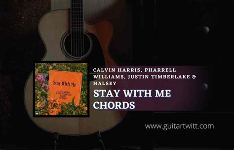 Stay With Me Chords By Calvin Harris, Pharrell Williams, Justin Timberlake & Halsey - Guitartwitt