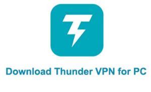 Download Thunder VPN for PC - Windows 11/10 - Trendy Webz