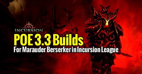 POE 3.3 Builds For Marauder Berserker in Incursion League