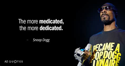 TOP 25 QUOTES BY SNOOP DOGG (of 165) | A-Z Quotes