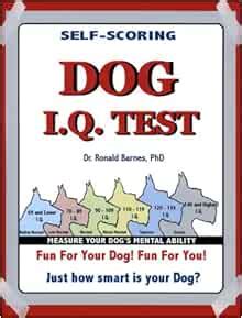 Dog IQ Test: Fun for You, Fun for Your Pet. How Smart Is Your Dog?: Ronald A. Barnes ...