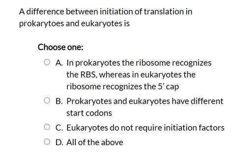 SOLVED: A difference between initiation of translation in prokarytoes ...