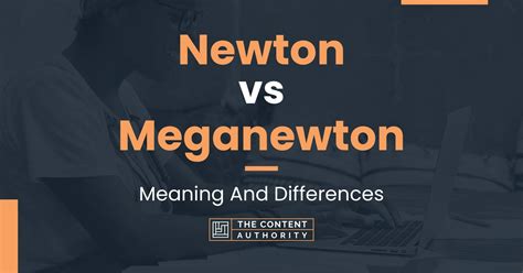 Newton vs Meganewton: Meaning And Differences