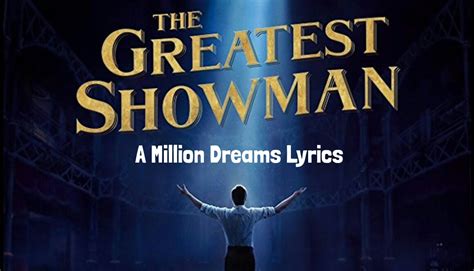 A Million Dreams - The Greatest Showman Soundtrack - My Lyrics Collection