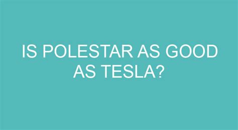 Can You Charge A Polestar 2 At A Tesla Supercharger?