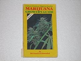 The Indoor Outdoor Highest Quality Marijuana Grower's Guide: Mel Frank ...