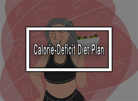 Calorie-Deficit Diet Plan