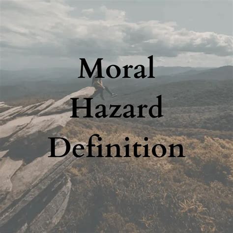 Moral Hazard: Definition & Examples