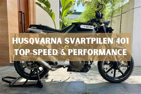 2023 Husqvarna Svartpilen 401 Top Speed & Performance Guide