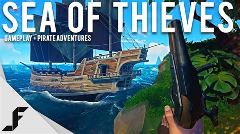 SEA OF THIEVES - Gameplay + Pirate Adventures! - YouTube