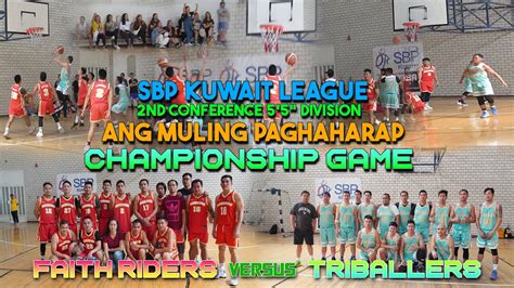 Championship Game Faith Riders VS Triballers Ang muling Paghaharap Makabawe kaya|SBP Kuwait ...