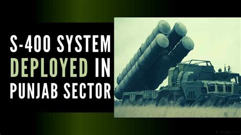 S-400 air defence system deployed in Punjab sector - PGurus