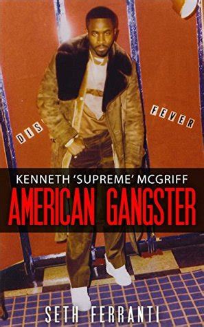 American Gangster- Kenneth "Supreme" McGriff by Seth Ferranti