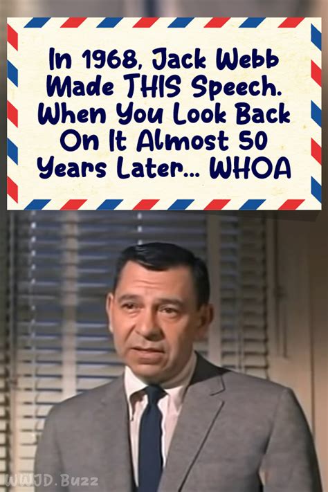 In 1968, Jack Webb Made THIS Speech. When You Look Back On It Almost 50 ...