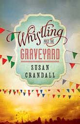 Whistling Past the Grave yard by Susan Crandall - Book Club Discussion Questions - Book Review