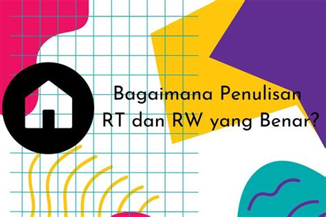 Bagaimana Penulisan RT dan RW yang Benar? Halaman all - Kompas.com