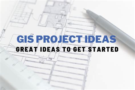 GIS Projects Ideas: 11+ Great Ideas To Get Started | Spatial Post