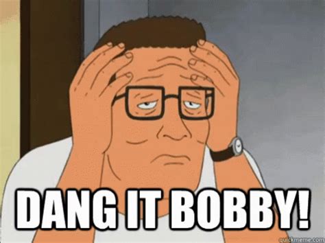 Dang It Bobby! - King Of The Hill GIF - Dang Dang It Hank Hill ...